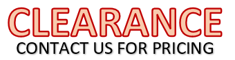 CLEARANCE CONTACT US FOR PRICING